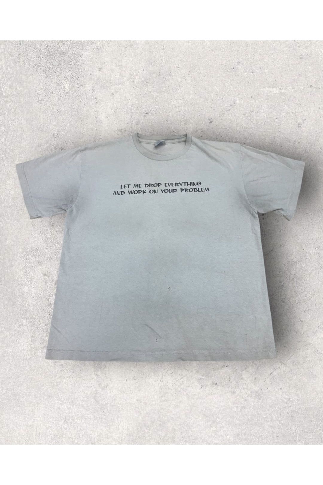 Vintage J.E.S. California Made In USA Let Me Drop Everything And Work ON Your Problem Tee- L