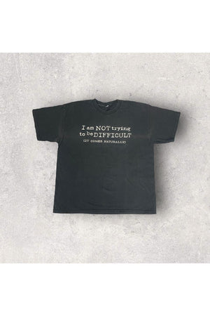 Vintage I'm Not Trying To Be Difficult (It Comes Naturally) Tee- XL