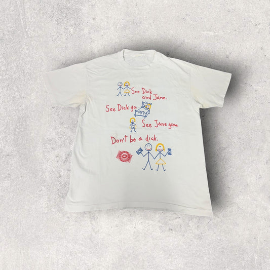Vintage Single Stitch Dick And Jane Don't Be A Dick Tee- L